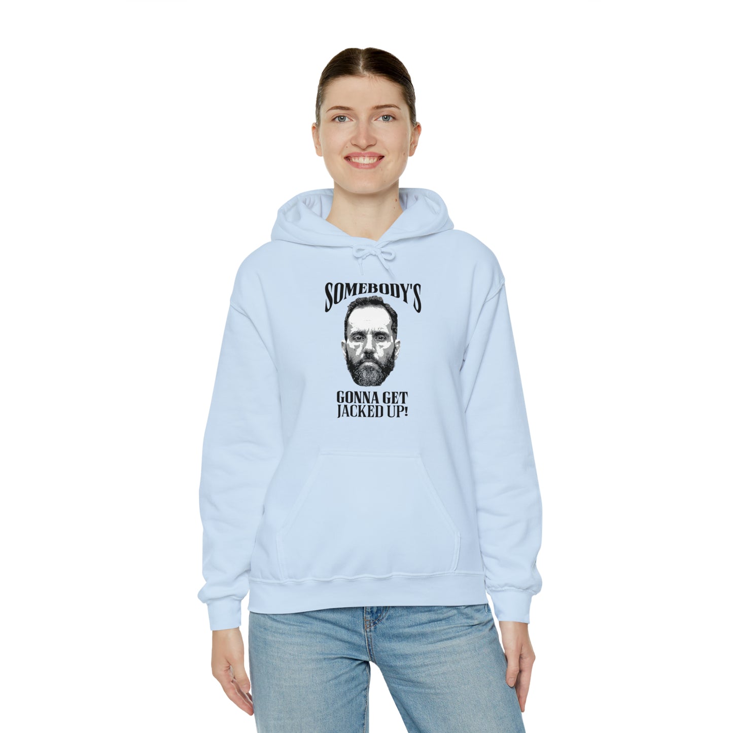 Somebody’s-gonna-get-jacked-up Unisex Heavy Blend™ Hooded